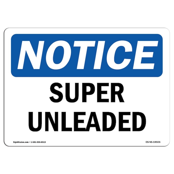 Safety Sign, OSHA Notice, 3.5" Height, Super Unleaded Sign, Landscape, 10PK